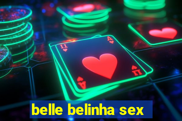 belle belinha sex